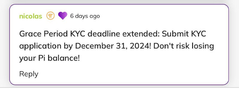 温馨提示nicolas:宽限期 KYC 截止日期延长：请在 2024 年 12 月 31 日前提交 KYC 申请！不要冒丢失 Pi 余额的风险！